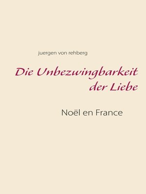 cover image of Die Unbezwingbarkeit der Liebe
